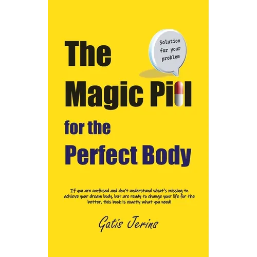 The Magic Pill For The Perfect Body