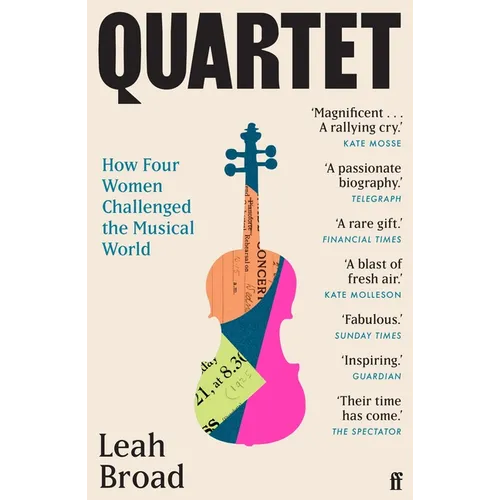 Quartet: How Four Women Challenged the Musical World