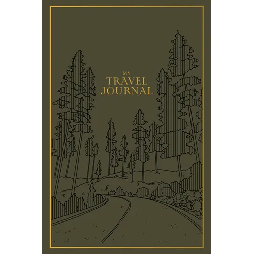 My Travel Journal: A Travel Keepsake Journal to Record Your Vacations, Adventures, and Experiences Abroad