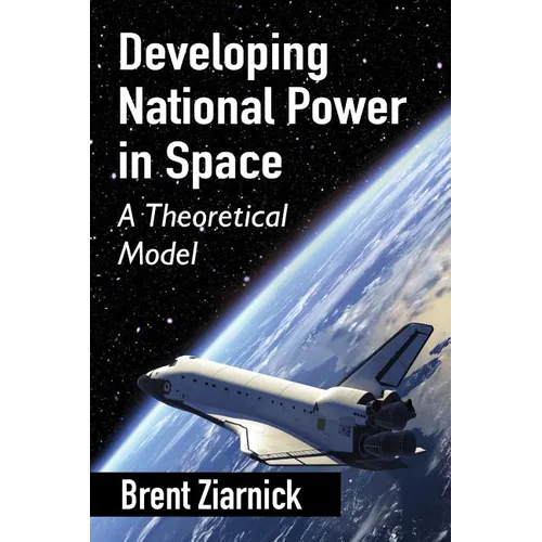 Developing National Power in Space: A Theoretical Model