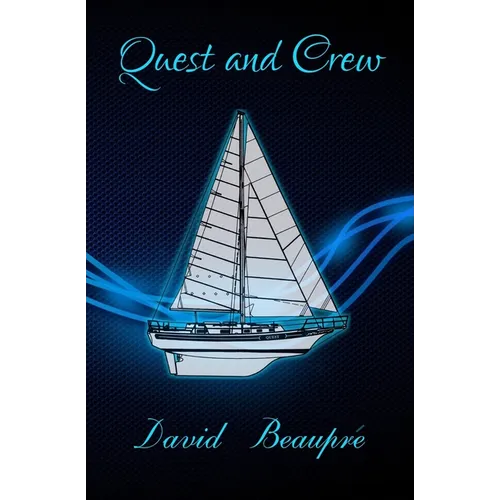 Quest and Crew: A True Sailing Adventure