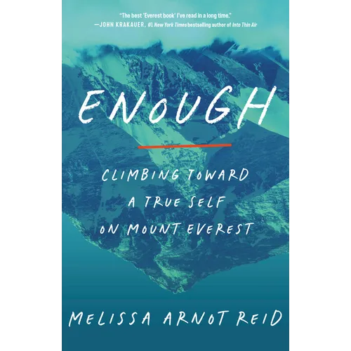 Enough: Climbing Toward a True Self on Mount Everest