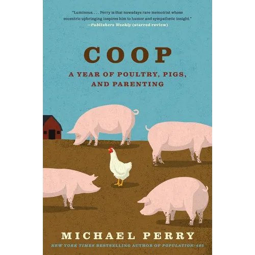 COOP: A Year of Poultry, Pigs, and Parenting