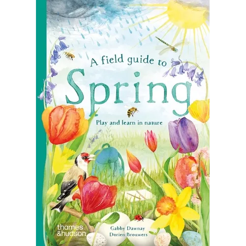 A Field Guide to Spring: Play and Learn in Nature