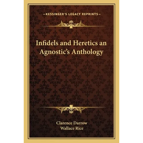 Infidels and Heretics an Agnostic's Anthology