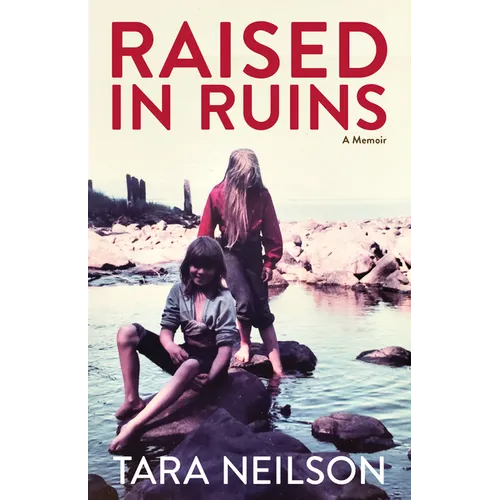 Raised in Ruins: A Memoir