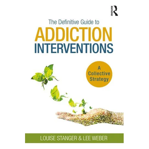 The Definitive Guide to Addiction Interventions: A Collective Strategy