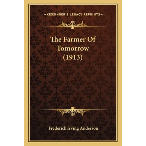 The Farmer Of Tomorrow (1913)