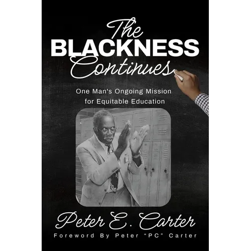 The Blackness Continues: One Man's Ongoing Mission for Equitable Education