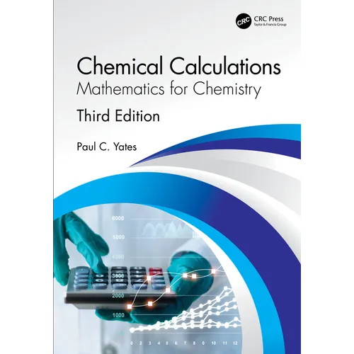 Chemical Calculations: Mathematics for Chemistry, Third Edition