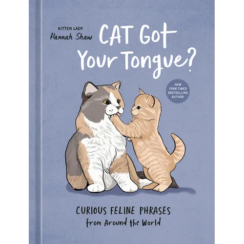 Cat Got Your Tongue?: Curious Feline Phrases from Around the World