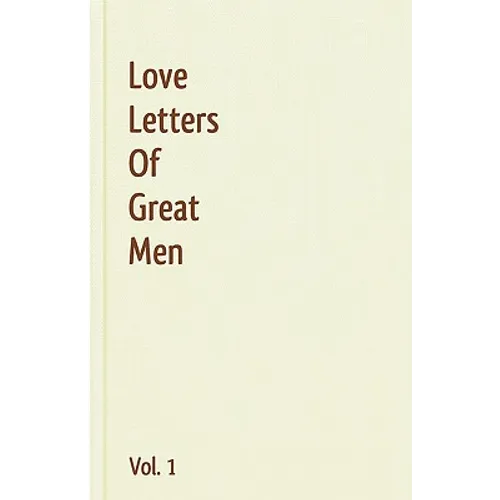 Love Letters Of Great Men - Vol. 1