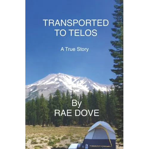 Transported To Telos: A True Story