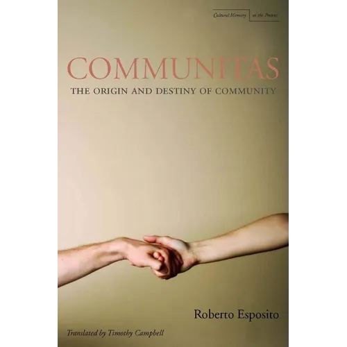 Communitas: The Origin and Destiny of Community