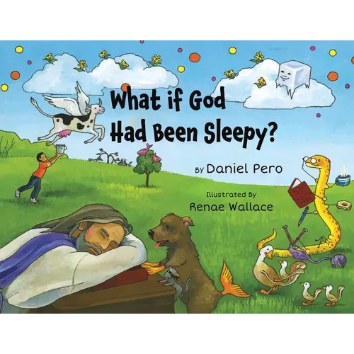 What if God Had Been Sleepy?