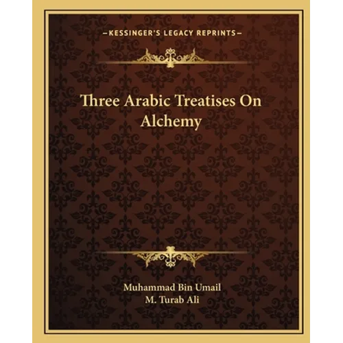 Three Arabic Treatises On Alchemy