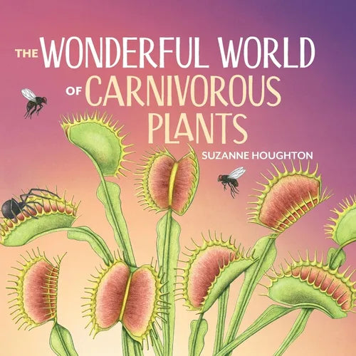 The Wonderful World of Carnivorous Plants