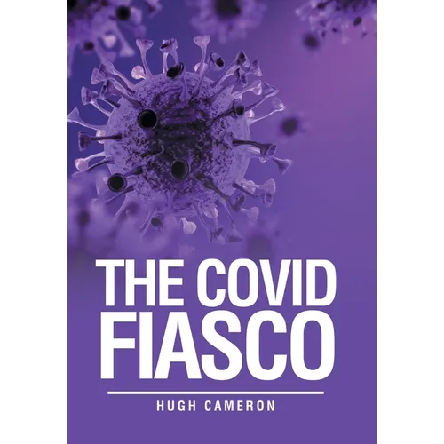 The Covid Fiasco