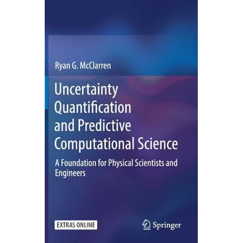 Uncertainty Quantification and Predictive Computational Science: A Foundation for Physical Scientists and Engineers