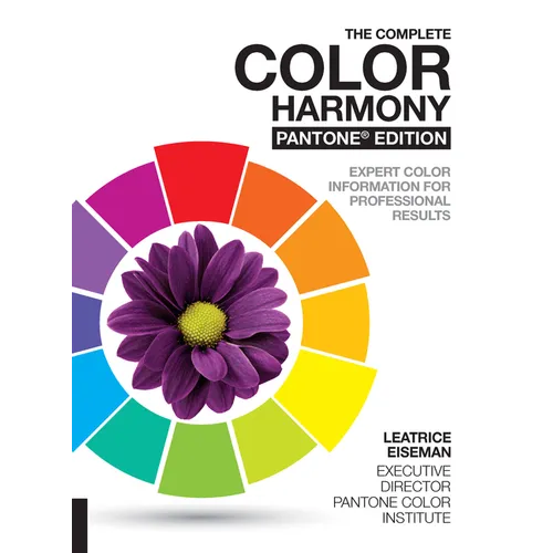 The Complete Color Harmony, Pantone Edition: Expert Color Information for Professional Results