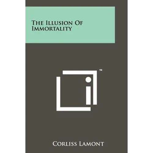 The Illusion Of Immortality