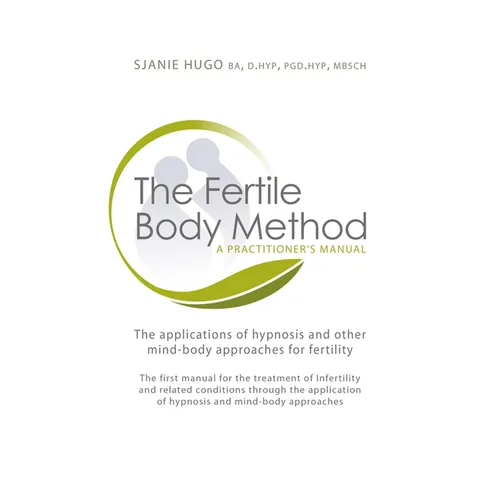 The Fertile Body Method: A Practitioner's Manual [With CDROM]
