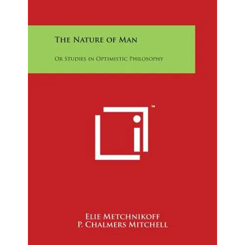 The Nature of Man: Or Studies in Optimistic Philosophy