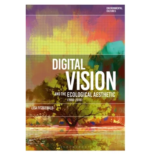Digital Vision and the Ecological Aesthetic (1968 - 2018)
