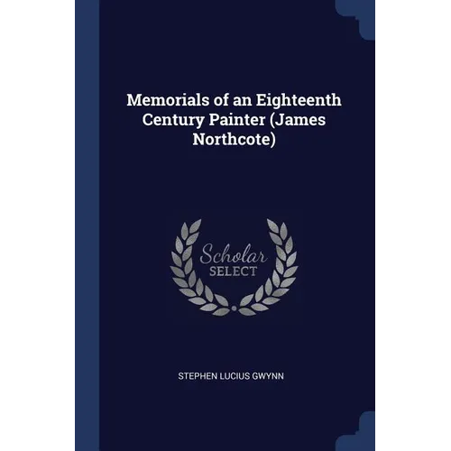 Memorials of an Eighteenth Century Painter (James Northcote)