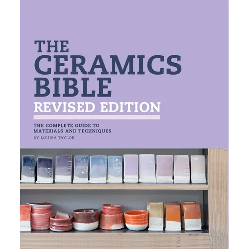 The Ceramics Bible Revised Edition