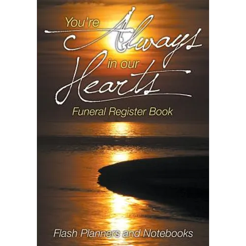 You're Always in our Hearts Funeral Register Book