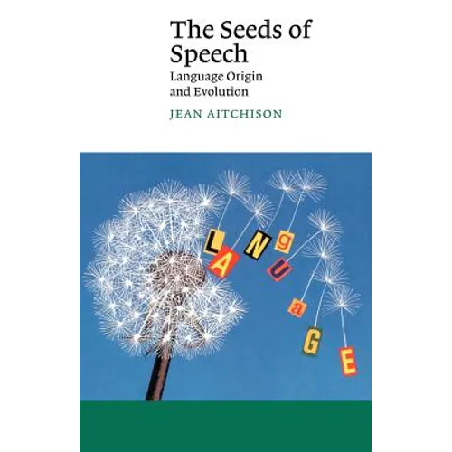 The Seeds of Speech: Language Origin and Evolution