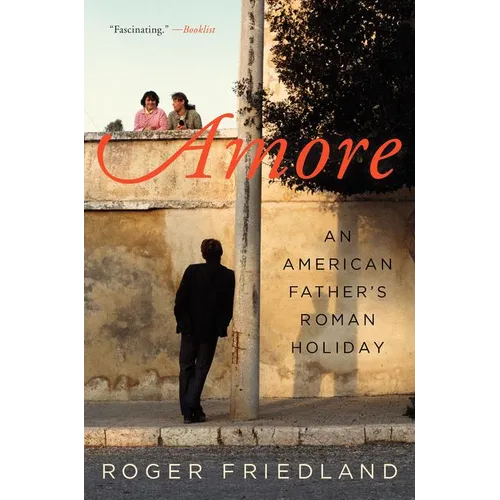 Amore: An American Father's Roman Holiday
