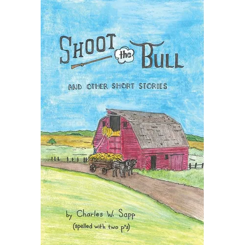 Shoot the Bull: And Other Short Stories