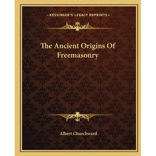 The Ancient Origins Of Freemasonry