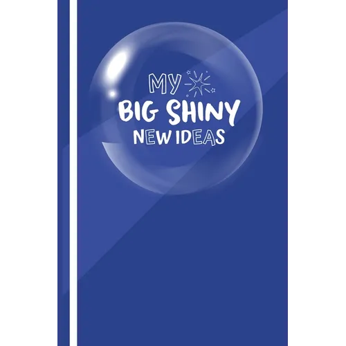 My Big New Shiny Ideas Book