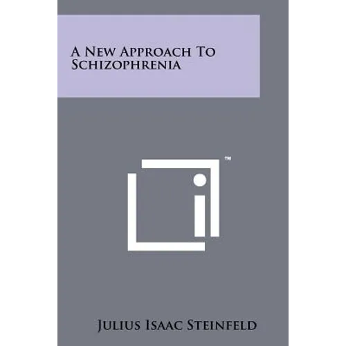 A New Approach To Schizophrenia