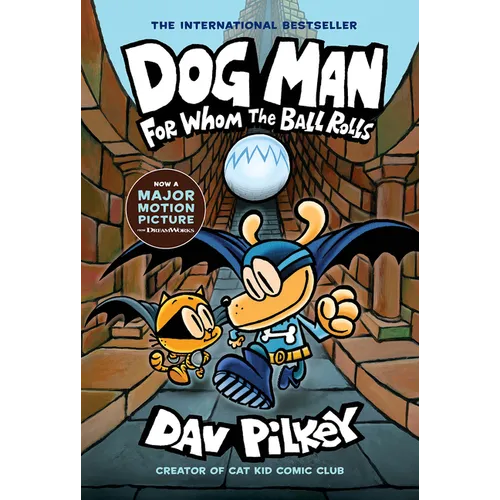 Dog Man: For Whom the Ball Rolls: A Graphic Novel (Dog Man #7): From the Creator of Captain Underpants: Volume 7