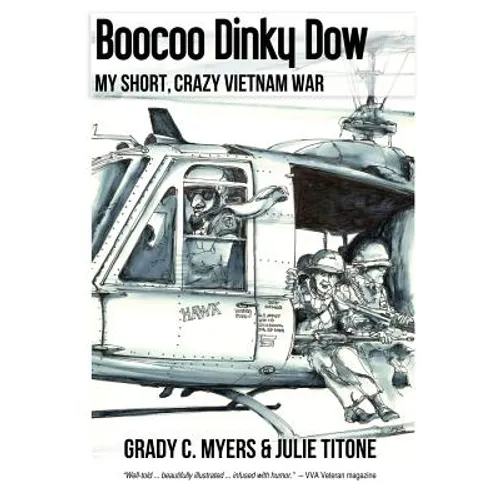 Boocoo Dinky Dow: My short, crazy Vietnam War