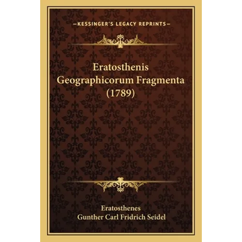 Eratosthenis Geographicorum Fragmenta (1789)