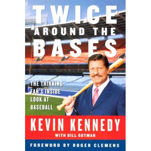 Twice Around the Bases: The Thinking Fan's Inside Look at Baseball