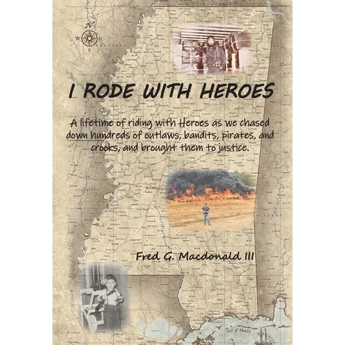 I Rode With Heroes volume 1