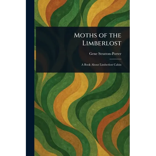 Moths of the Limberlost