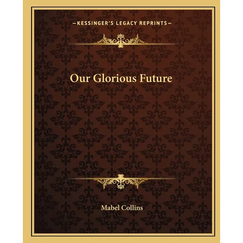 Our Glorious Future