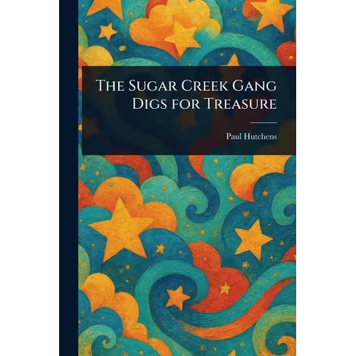 The Sugar Creek Gang Digs for Treasure