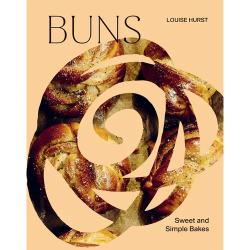 Buns: Sweet and Simple Bakes