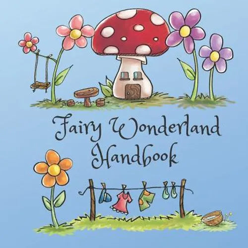 Fairy Wonderland Handbook: Second Edition