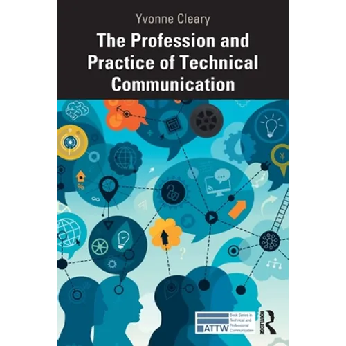 The Profession and Practice of Technical Communication