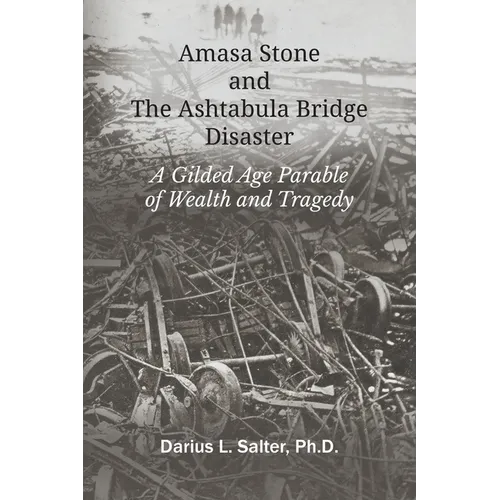 Amasa Stone and The Ashtabula Bridge Disaster