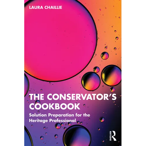 The Conservator's Cookbook: Solution Preparation for the Heritage Professional